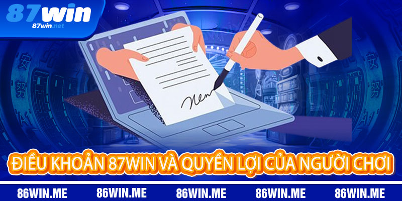 Điều Khoản 87Win - Rõ ràng điều khoản, công bằng tuyệt đối 2 Điều Khoản 87Win Và Quyền Lợi Của Người Chơi